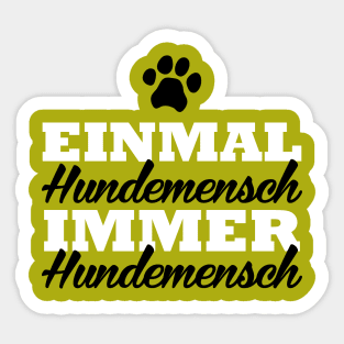 Einmal Hundemensch Immer Hundemensch Sticker